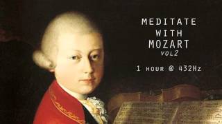 Meditate with Mozart  432Hz Classical Music  Vol 2 [upl. by Acalia217]