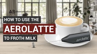 How To Use the AeroLatte To Froth Milk [upl. by Adnoluy]