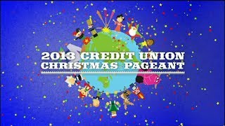 2013 Credit Union Christmas Pageant [upl. by Ayaros814]