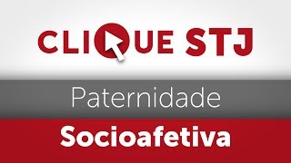 Clique STJ  Paternidade Socioafetiva 05102018 [upl. by Lzeil59]