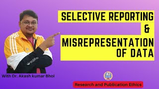 Selective Reporting amp Misrepresentation of Data  eSupport for Research  2022  Dr Akash Bhoi [upl. by Eemla409]