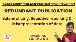 Redundant Publications  Salami Slicing  Selective Reporting  Misrepresentation of Data  L  05 [upl. by Rafferty142]