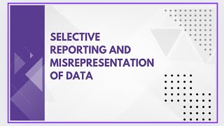 Selective reporting and misrepresentation of data [upl. by Asante]